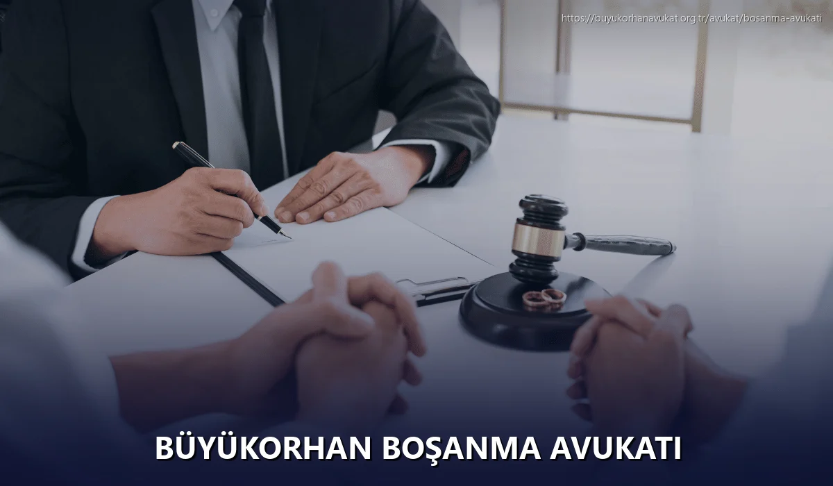 Büyükorhan Boşanma Avukatı