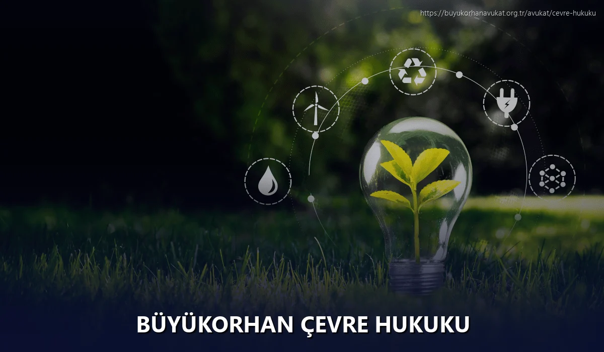 Büyükorhan Çevre Hukuku