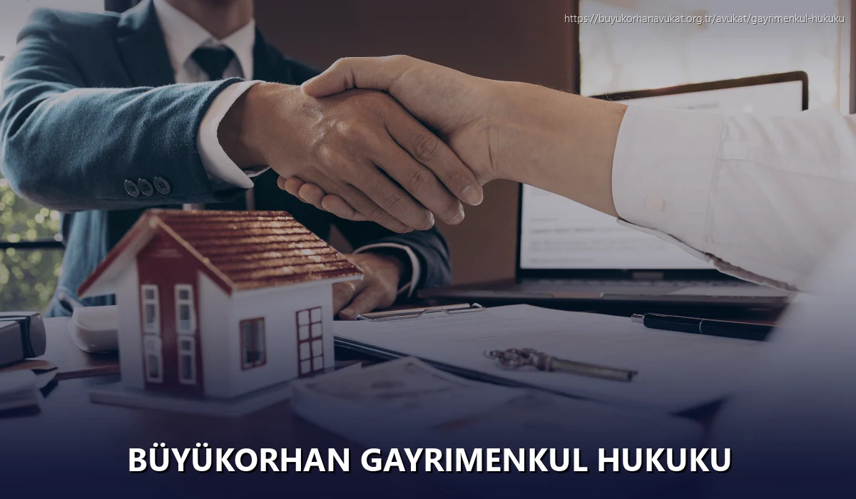 Büyükorhan Gayrimenkul Hukuku