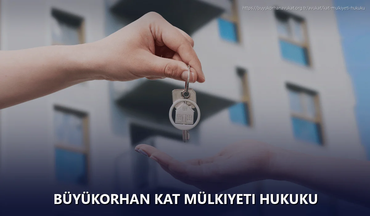 Büyükorhan Kat Mülkiyeti Hukuku