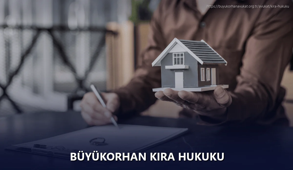 Büyükorhan Kira Hukuku