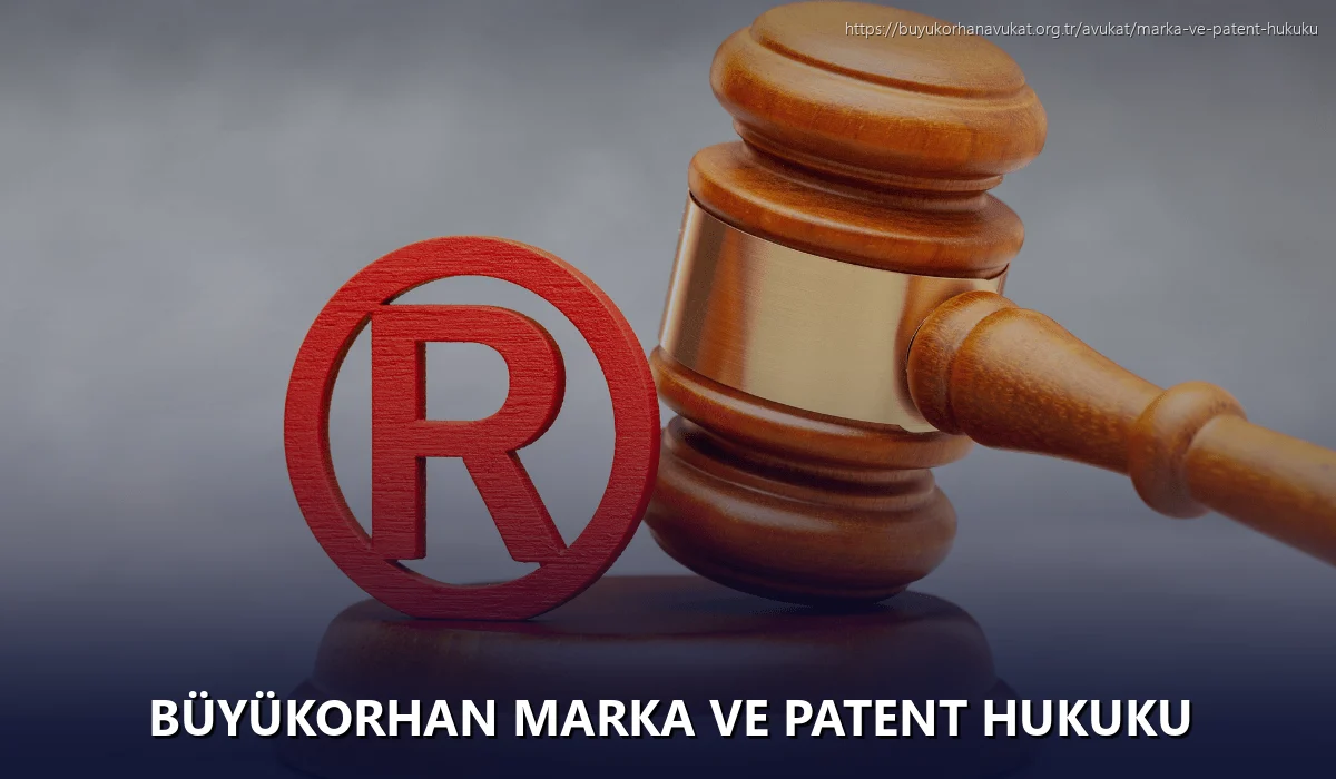 Büyükorhan Marka ve Patent Hukuku