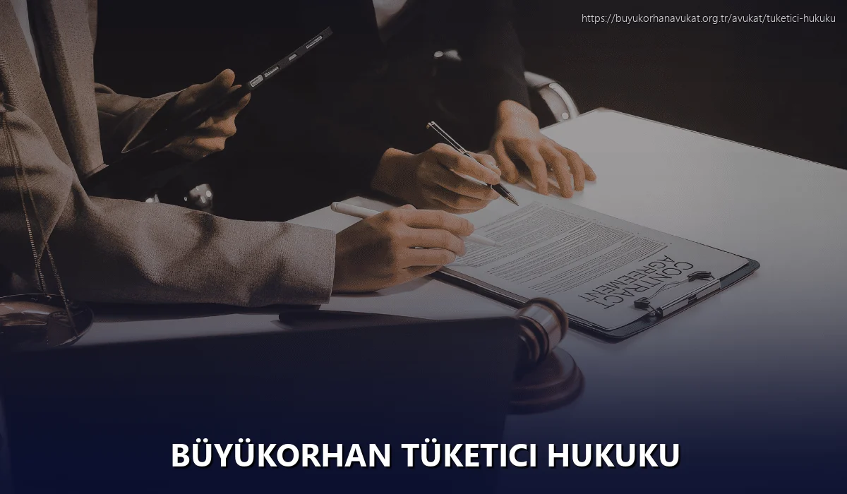 Büyükorhan Tüketici Hukuku